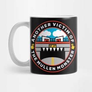 Another Victim Of The Mullen Monster Mug